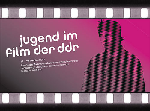 Jugend im Film der DDR, Archivtagung und Filmseminar für Pädagogen, Jugendburg Ludwigstein, 17. - 19.10.2003